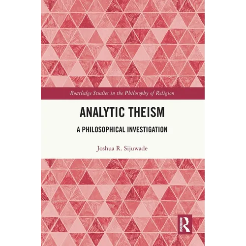 Analytic Theism: A Philosophical Investigation