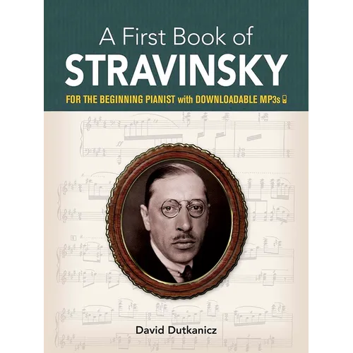 A First Book of Stravinsky: For the Beginning Pianist with Downloadable Mp3s