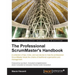 The Professional Scrummaster's Handbook