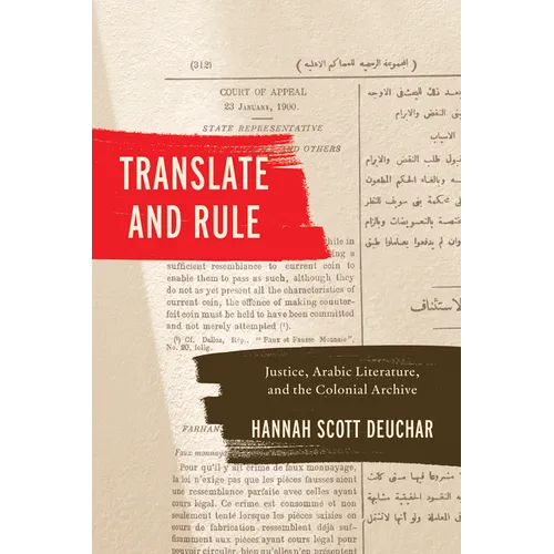 Translate and Rule: Justice, Arabic Literature, and the Colonial Archive