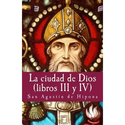 La ciudad de Dios III y IV
