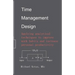 Time Management Design: Applying analytical techniques to improve work habits and increase personal productivity