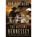 The Outlaws Hennessey: A Classic Western Novel