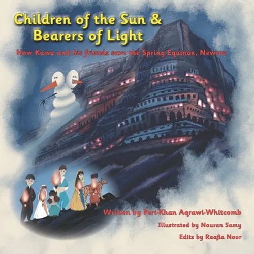 Children of the Sun & Bearers of Light: How Kawa and his friends save the Spring Equinox, Newroz