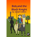 Bob and the Black Knight