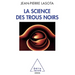 Black Holes Science / La Science des trous noirs