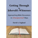 Getting Through to Jehovah's Witnesses: Approaching Bible Discussions in Unexpected Ways