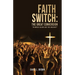 Faith Switch: The Great Conversion
