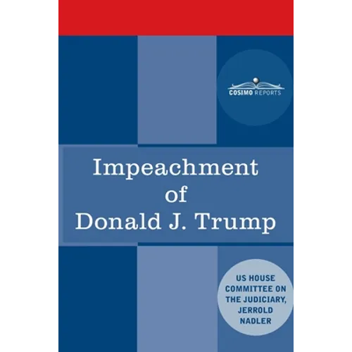 Impeachment of Donald J. Trump: Report of the US House Judiciary Committee