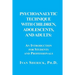 Psychoanalytic Technique with Children, Adolescents, and Adults: : An Introduction for Students and Professionals