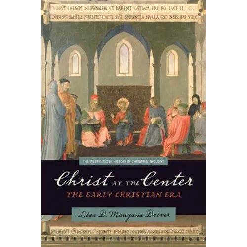 Christ at the Center: The Early Christian Era