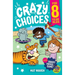 Crazy Choices for 8 Year Olds: Mad decisions and tricky trivia in a book you can play!