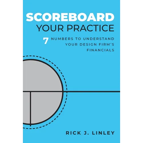 Scoreboard Your Practice: 7 Numbers to Understand Your Design Firm's Financials