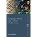 Language, Media and Culture: The Key Concepts