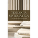 Teologia Sistematica: Una Perspectiva Pentecostal = Systematic Theology