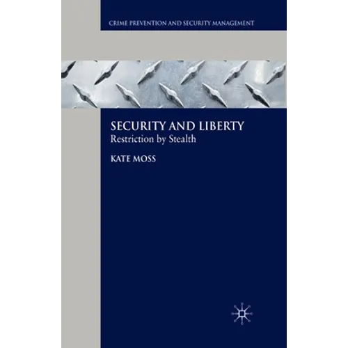 Security and Liberty: Restriction by Stealth
