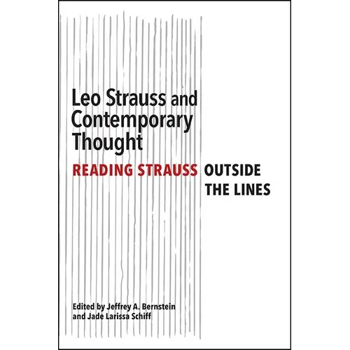 Leo Strauss and Contemporary Thought: Reading Strauss Outside the Lines
