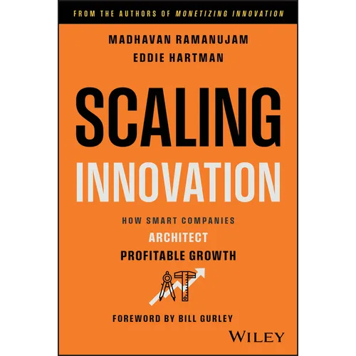 Scaling Innovation: How Smart Companies Architect Profitable Growth