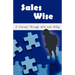 Sales Wise: A Journey Through Sales and Selling