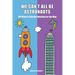 We Can't All Be Astronauts: 101 Ways to Survive Working for the Man