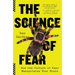 The Science of Fear: How the Culture of Fear Manipulates Your Brain