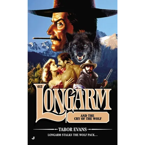 Longarm #412: Longarm #412: Longarm and the Cry of the Wolf