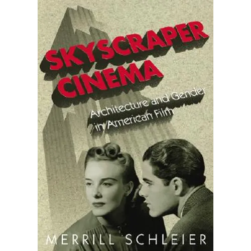 Skyscraper Cinema: Architecture and Gender in American Film