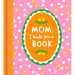 Mom, I Made You a Book