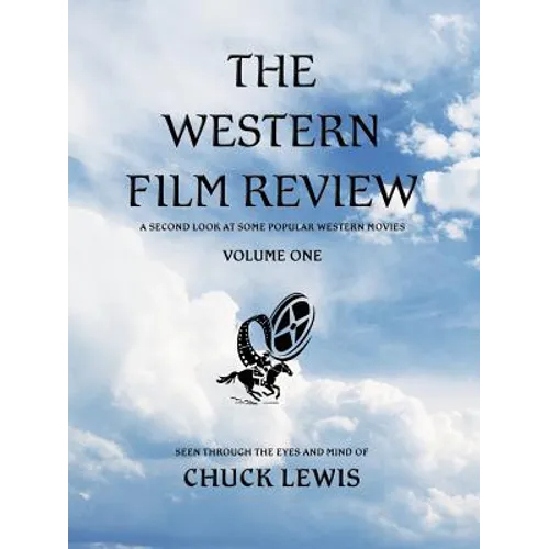 The Western Film Review: A Second Look At Some Popular Western Movies