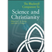 The Blackwell Companion to Science and Christianity