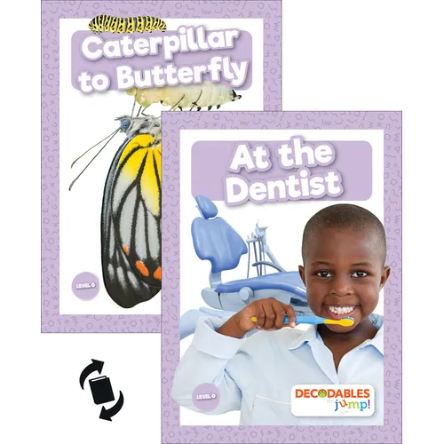 At the Dentist & Caterpillar to Butterfly