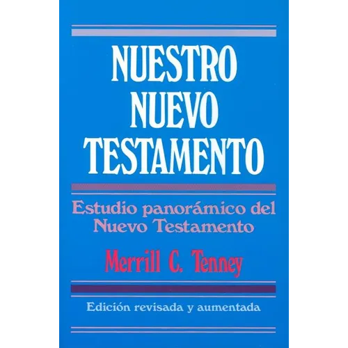 Nuestro Nuevo Testamento = New Testament Survey