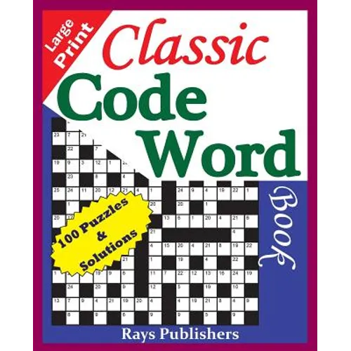 Classic Code Word Book (100 fun puzzles for great hours of entertainment)