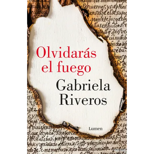 Olvidarás El Fuego / You Will Forget the Fire