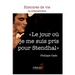 Le jour où je me suis pris pour Stendhal