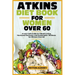 Atkins Diet Book for Women Over 60: A Low-Carb Guide to Vibrant Living, Hormonal Harmony, and Sustainable Wellness for Women Over 60