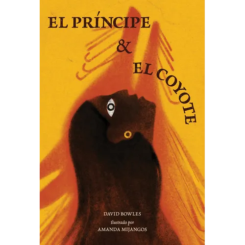El Princípe Y La Coyote: (The Prince and the Coyote Spanish Edition)