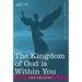 The Kingdom of God Is Within You
