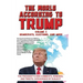 The World According to Trump: Volume I - Democrats, Elections, and More: The President's Own Comments, Remarks, and Tweets, Categorized by Subject