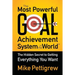 The Most Powerful Goal Achievement System in the World: The Hidden Secret to Getting Everything You Want