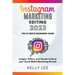 Instagram Marketing Editing 2023 the Ultimate Beginners Guide Images, Videos, and Sounds to Boost your Social Media Marketing Growth
