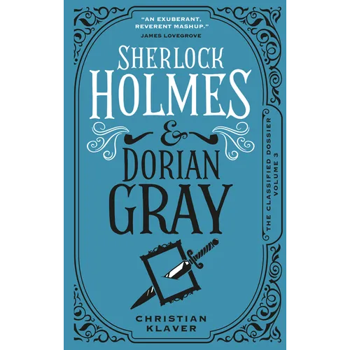 Sherlock Holmes and Dorian Gray: The Classified Dossier