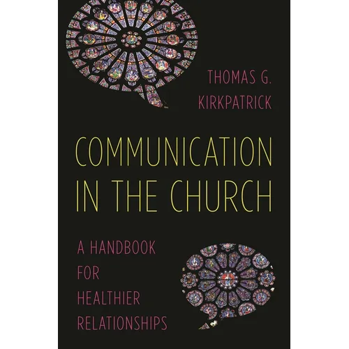 Communication in the Church: A Handbook for Healthier Relationships