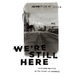 We're Still Here: Pain and Politics in the Heart of America