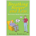 Breathing Slower and Less: The Greatest Health Discovery Ever