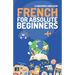 French for Absolute Beginners: Basic Words and Phrases Across 50 Themes with Online Audio Pronunciation Support