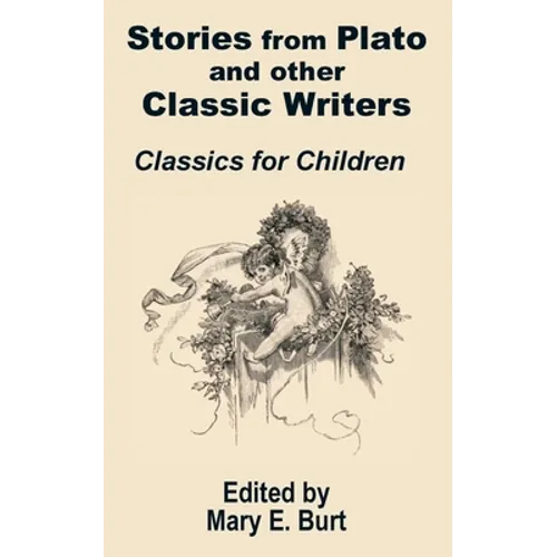Stories from Plato and other Classic Writers Classics for Children