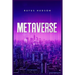 Metaverse: The Ultimate Guide to Investing in Virtual Lands, NFT (Crypto Art), Altcoins, and Cryptocurrency Using Blockchain Tech