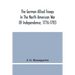 The German Allied Troops In The North American War Of Independence, 1776-1783