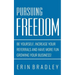 Pursuing Freedom: Be Yourself, increase your referrals and have more fun growing your business!